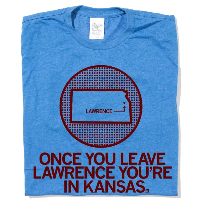 RAYGUN - 60/40 Cotton/Polyester T-Shirt (Once you Leave Lawrence)